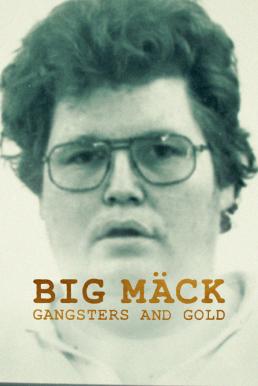 Big Mack: Gangsters and Gold (2023) NETFLIX บรรยายไทย
